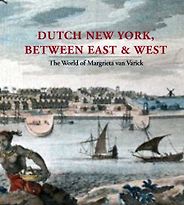 The best books on Renaissance Worlds - Dutch New York, Between East and West by Deborah L Krohn, Marybeth De Filippis and Peter Miller The best books on Renaissance Worlds - Dutch New York, Between East and West by Deborah L Krohn, Marybeth De Filippis and Peter Miller