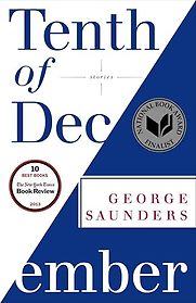 Tenth of December: Stories by George Saunders Tenth of December: Stories by George Saunders