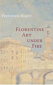 Florentine Art Under Fire by Frederick Hartt
