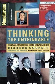 The best books on The 1970s - Thinking the Unthinkable by Richard Cockett The best books on The 1970s - Thinking the Unthinkable by Richard Cockett