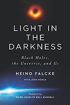 The best books on Black Holes - Light in the Darkness: Black Holes, the Universe, and Us by Heino Falcke