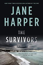 The Survivors: A Novel by Jane Harper The Survivors: A Novel by Jane Harper