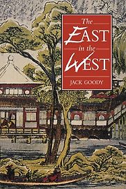 The East in the West by Jack Goody The East in the West by Jack Goody