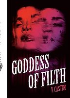 Goddess of Filth by V. Castro Goddess of Filth by V. Castro