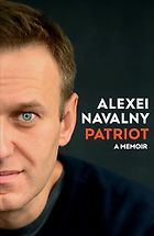 Notable Nonfiction Books of Fall 2024 - Patriot: A Memoir by Alexei Navalny, translated by Arch Tait with Stephen Dalziel