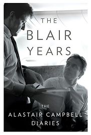 The Blair Years by Alastair Campbell The Blair Years by Alastair Campbell