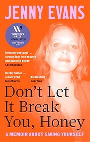 Don't Let It Break You, Honey by Jenny Evans Don't Let It Break You, Honey by Jenny Evans