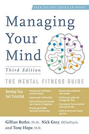 The best books on Clinical Psychology - Managing Your Mind: The Mental Fitness Guide by Gillian Butler, Tony Hope & Nick Grey