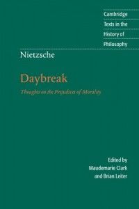 The Best Nietzsche Books - Nietzsche’s Daybreak by Brian Leiter & Brian Leiter (co-editor)