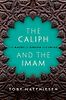 The Caliph and the Imam: The Making of Sunnism and Shiism by Toby Matthiesen