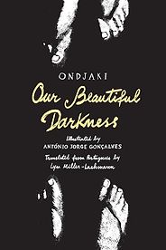 The Best Books for Teens of 2024 - Our Beautiful Darkness Ondjaki, António Jorge Gonçalves (illustrator), translated by Lyn Miller-Lachmann The Best Books for Teens of 2024 - Our Beautiful Darkness Ondjaki, António Jorge Gonçalves (illustrator), translated by Lyn Miller-Lachmann