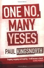 One No, Many Yeses by Paul Kingsnorth One No, Many Yeses by Paul Kingsnorth