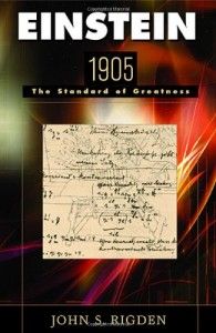 The best books on Albert Einstein - Einstein 1905: The Standard of Greatness by John S. Rigden