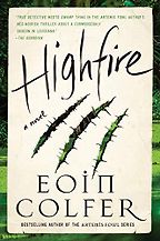 The Best Contemporary Irish Novels - Highfire: A Novel by Eoin Colfer The Best Contemporary Irish Novels - Highfire: A Novel by Eoin Colfer
