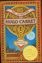 The Invention of Hugo Cabret by Brian Selznick The Invention of Hugo Cabret by Brian Selznick
