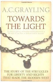 The best books on Democracy in Iraq - Towards the Light by A C Grayling The best books on Democracy in Iraq - Towards the Light by A C Grayling