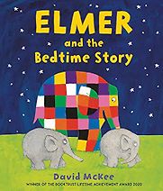 Elmer and the Bedtime Story by David McKee Elmer and the Bedtime Story by David McKee