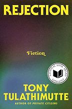 Notable Novels of Spring 2025 - Rejection by Tony Tulathimutte Notable Novels of Spring 2025 - Rejection by Tony Tulathimutte