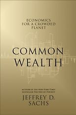 The best books on The Millennium Development Goals  - Common Wealth by Jeffrey D Sachs