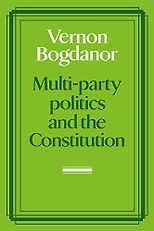 The best books on Electoral Reform - Multi-Party Politics and the Constitution by Vernon Bogdanor