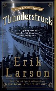 Thunderstruck by Erik Larson Thunderstruck by Erik Larson