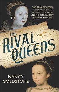 The best books on Memoirs of Dauntless Daughters - The Rival Queens by Nancy Goldstone