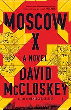 The Best Spy Thrillers of 2023 - Moscow X by David McCloskey The Best Spy Thrillers of 2023 - Moscow X by David McCloskey