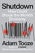 The Best Politics Books: the 2022 Orwell Prize for Political Writing - Shutdown: How Covid Shook the World's Economy by Adam Tooze