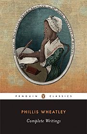 Complete Writings by Phillis Wheatley Complete Writings by Phillis Wheatley