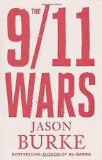 The 9/11 Wars by Jason Burke The 9/11 Wars by Jason Burke