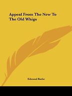 The best books on Freedom Isn’t Enough - Appeal from the New to the Old Whigs by Edmund Burke The best books on Freedom Isn’t Enough - Appeal from the New to the Old Whigs by Edmund Burke