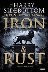 The best books on Ancient Rome - Throne of the Caesars: Iron and Rust by Harry Sidebottom