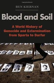 The best books on Genocide - Blood and Soil by Ben Kiernan The best books on Genocide - Blood and Soil by Ben Kiernan