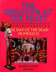 The best books on The Day of The Dead - The Skeleton at the Feast by Elizabeth Carmichael and Chloë Sayer