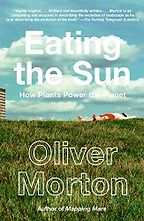 The best books on The Sun - Eating the Sun by Oliver Morton