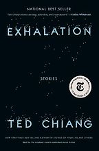 The best books on Making Good Decisions - Exhalation by Ted Chiang