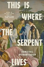 The Best Political Novels of 2026: The Orwell Prize for Fiction - This Is Where the Serpent Lives by Daniyal Mueenuddin The Best Political Novels of 2026: The Orwell Prize for Fiction - This Is Where the Serpent Lives by Daniyal Mueenuddin