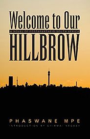 The Best South African Fiction - Welcome to Our Hillbrow by Phaswane Mpe The Best South African Fiction - Welcome to Our Hillbrow by Phaswane Mpe
