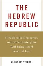 The best books on Jerusalem - The Hebrew Republic by Bernard Avishai
