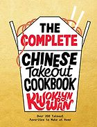 The Best Cookbooks of 2022 - The Complete Chinese Takeout Cookbook: Over 200 Takeout Favorites to Make at Home by Kwoklyn Wan
