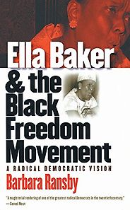 The best books on African American Women’s History - Ella Baker and the Black Freedom Movement by Barbara Ransby
