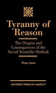 The best books on Freedom Isn’t Enough - Tyranny of Reason by Yuval Levin