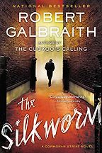 The Silkworm by Robert Galbraith The Silkworm by Robert Galbraith