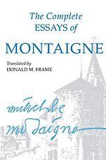 The best books on The French Revolution - The Complete Essays of Montaigne Michel de Montaigne (trans. by Donald M. Frame) The best books on The French Revolution - The Complete Essays of Montaigne Michel de Montaigne (trans. by Donald M. Frame)