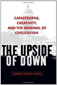 The best books on Saving the World - The Upside of Down by Thomas Homer-Dixon The best books on Saving the World - The Upside of Down by Thomas Homer-Dixon