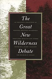 The Great New Wilderness Debate ed. J. Baird Callicott and Michael P. Nelson The Great New Wilderness Debate ed. J. Baird Callicott and Michael P. Nelson
