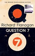 Baillie Gifford Prize-Winning Nonfiction Books - Question 7 by Richard Flanagan Baillie Gifford Prize-Winning Nonfiction Books - Question 7 by Richard Flanagan