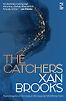 The Catchers by Xan Brooks