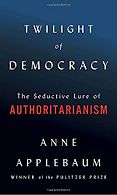 The Best Nonfiction Books of 2020 - Twilight of Democracy by Anne Applebaum The Best Nonfiction Books of 2020 - Twilight of Democracy by Anne Applebaum