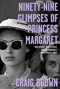 The Best Biographies: the 2019 NBCC Shortlist - Ninety-Nine Glimpses of Princess Margaret by Craig Brown